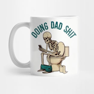 Funny fathers day | Funny dad life | dad always in the bathroom Mug